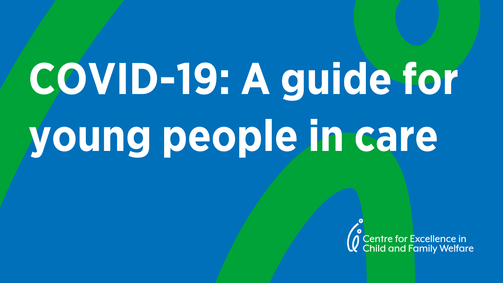 COVID-19: A guide for young people in care