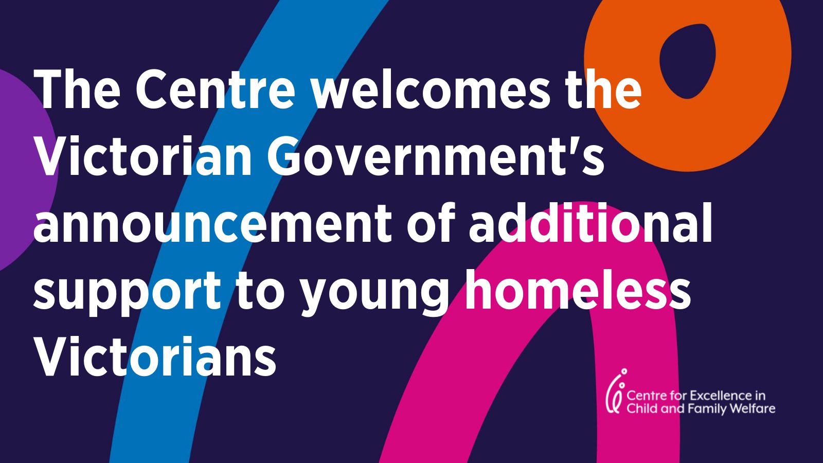 Announcement of additional government support for homeless young Victorians welcomed by the Centre