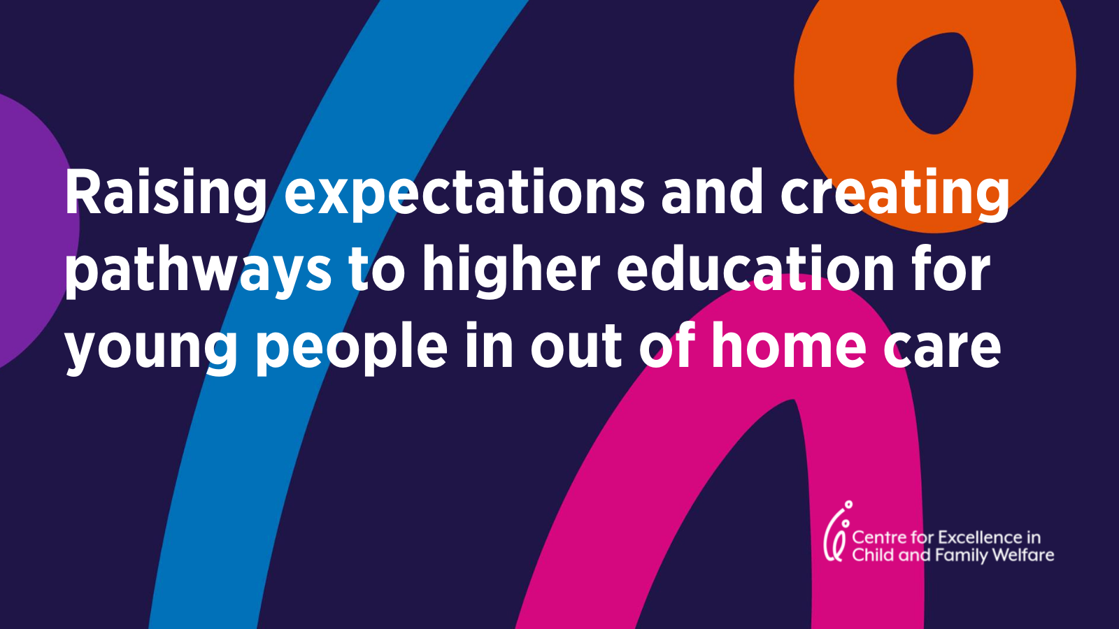 Raising expectations and creating pathways to higher education for young people in out of home care