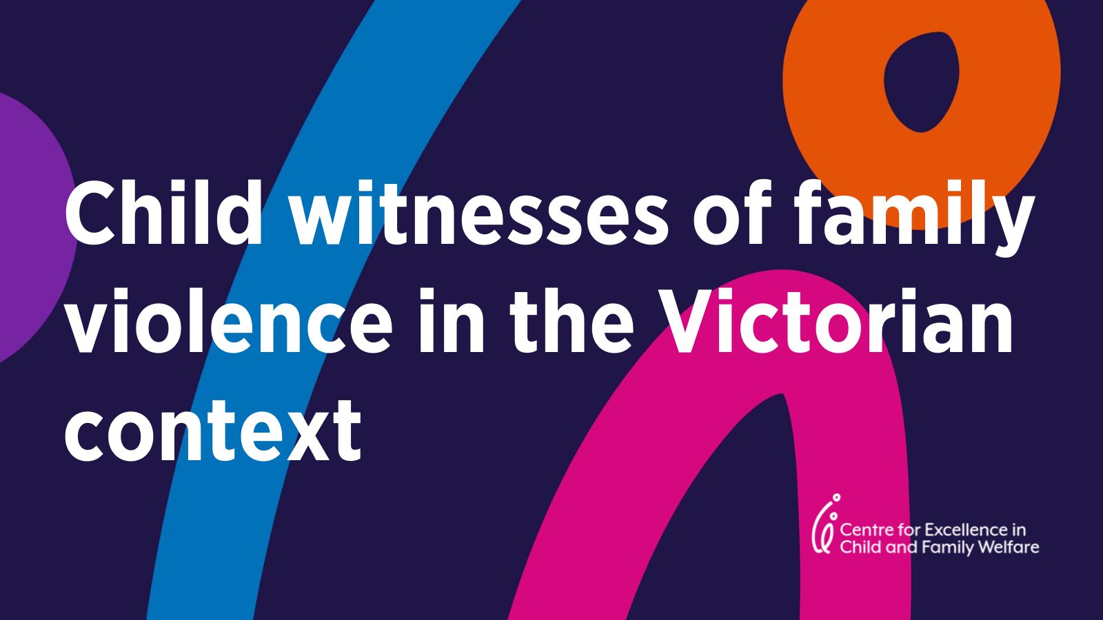 Child witnesses of family violence in the Victorian context