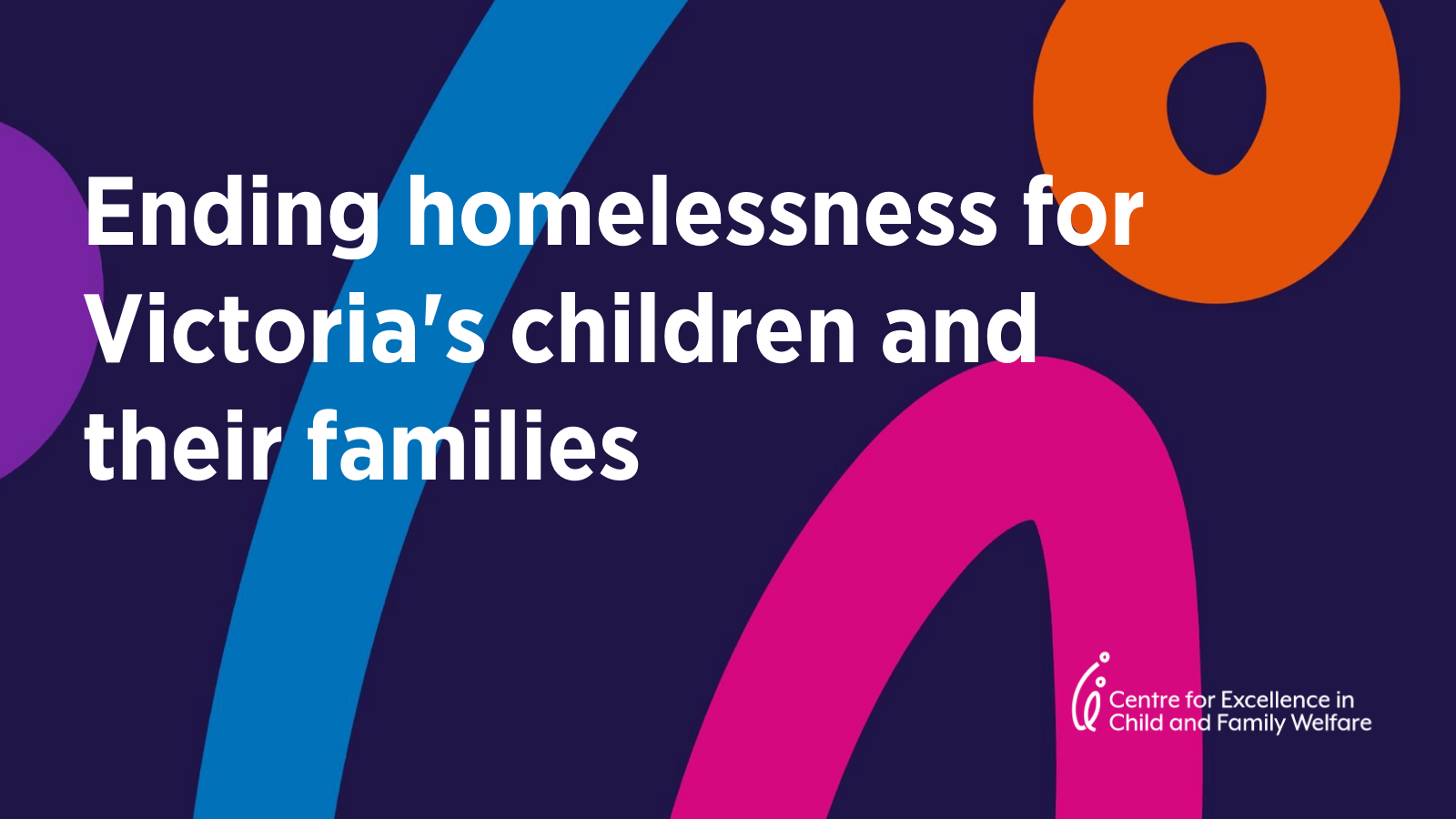 Ending homelessness for Victoria’s children and their families