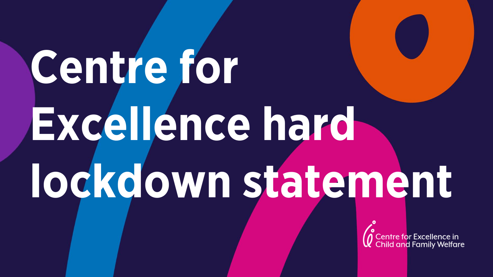 Centre for Excellence Hard Lockdown Statement