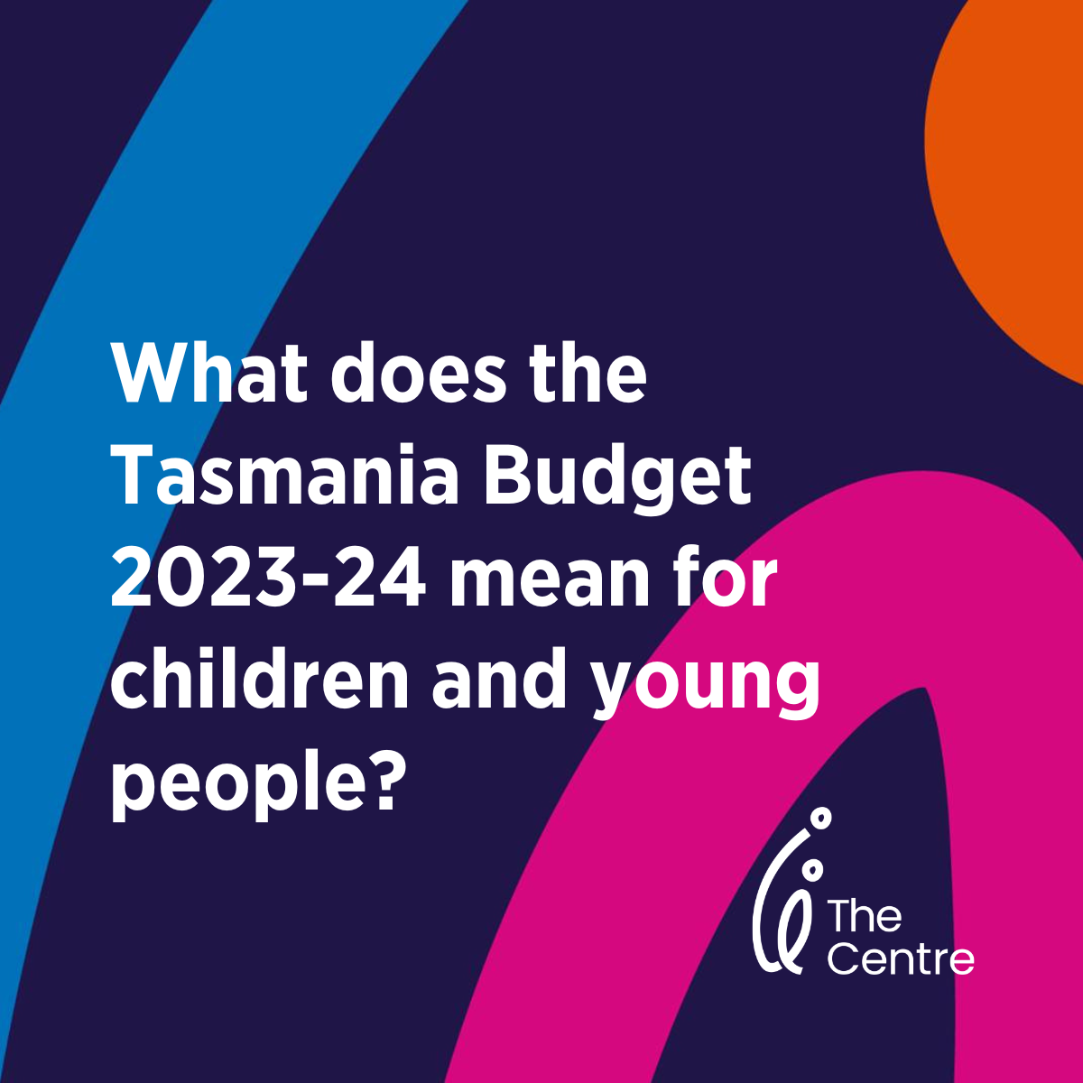 What does the Tasmanian Budget 2024-25 mean for children and families?
