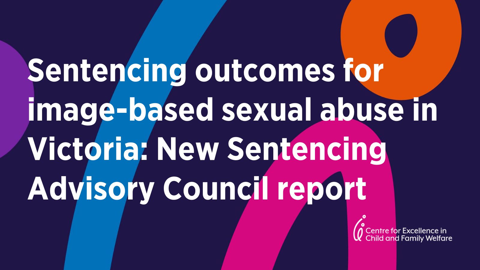 Sentencing outcomes for image-based sexual abuse in Victoria: New Sentencing Advisory Council report