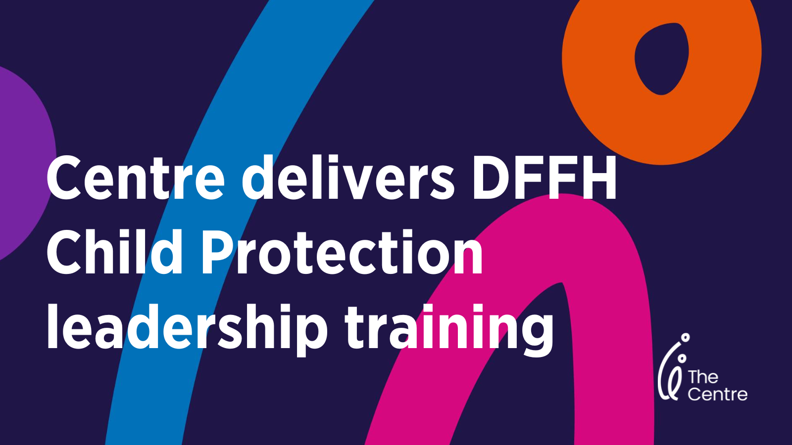 Centre delivers DFFH Child Protection leadership training